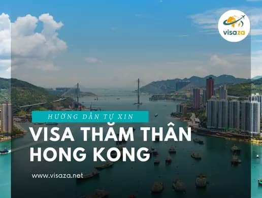 Hướng dẫn tự xin visa thăm thân Hong Kong