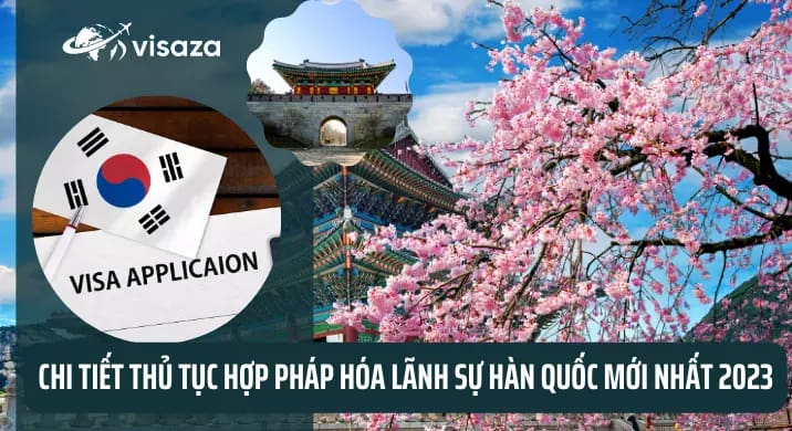Chi tiết thủ tục Hợp pháp hóa lãnh sự Hàn Quốc mới nhất 2023